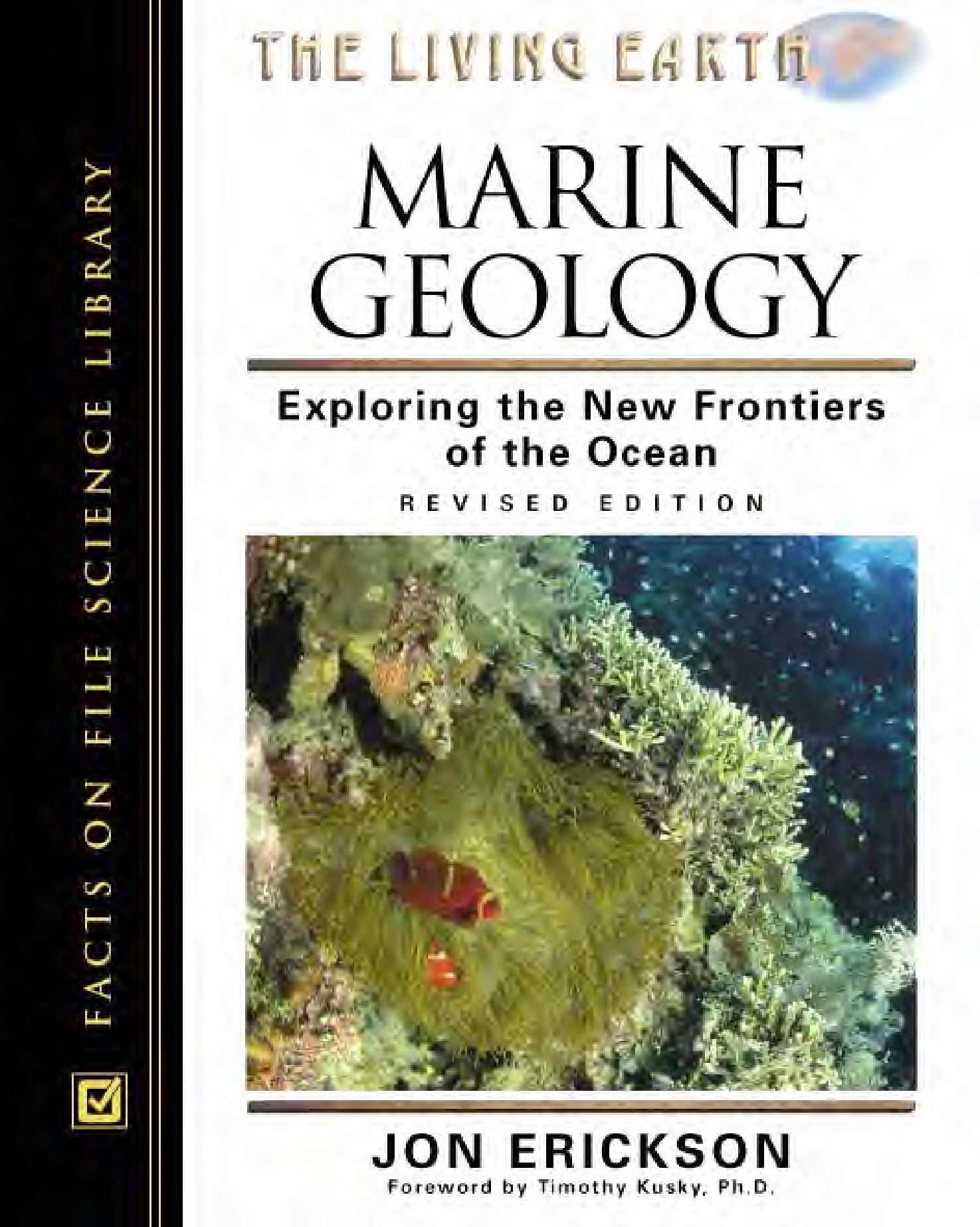 Marine Geology: Exploring the New Frontiers of the Ocean, Revised Edition