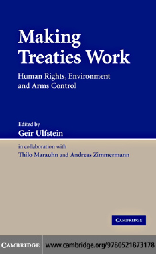 Making Treaties Work: Human Rights, Environment and Arms Control
