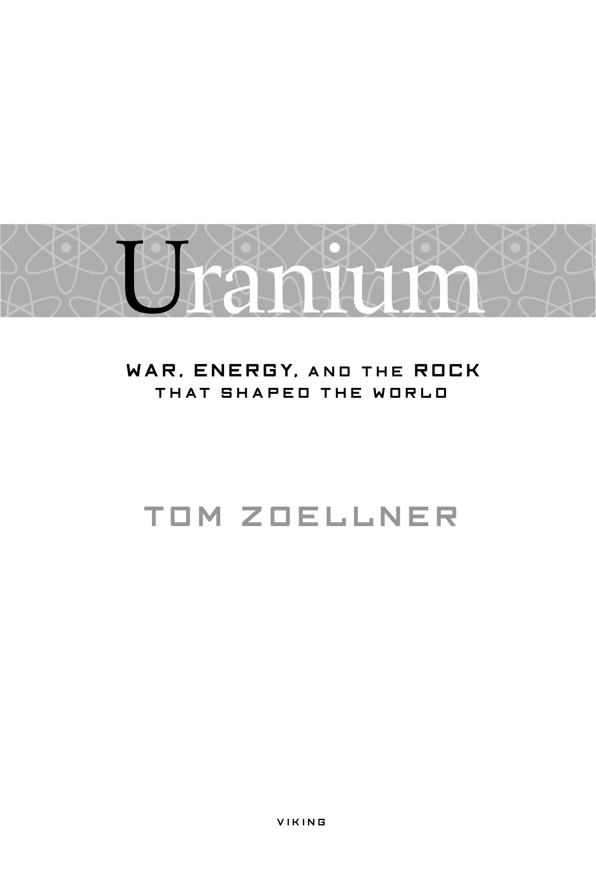 _Uranium : war, energy, and the rock that shaped the world_