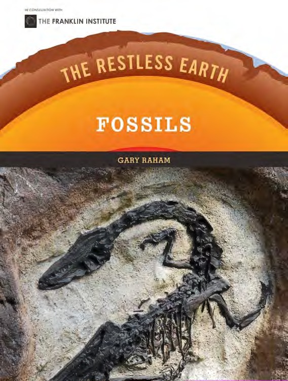 THE RESTLESS EARTH Fossils Layers of the Earth Mountains and Valleys Rivers, Lakes, and Oceans Rocks and Minerals