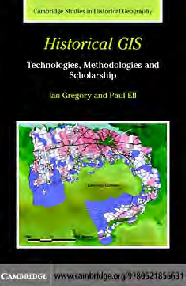 Historical GIS: Technologies, Methodologies and Scholarship
